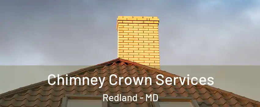 Chimney Crown Services Redland - MD